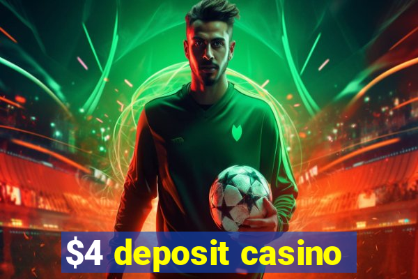 $4 deposit casino