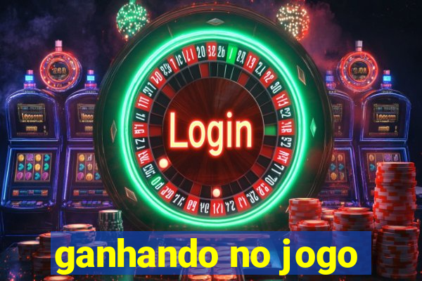 ganhando no jogo