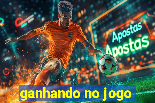 ganhando no jogo