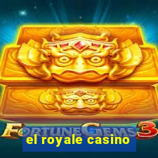 el royale casino