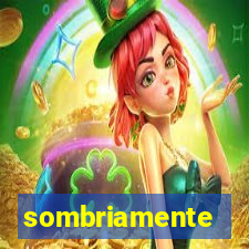 sombriamente