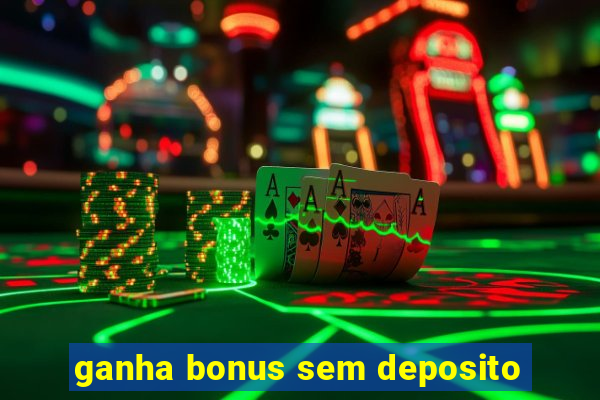 ganha bonus sem deposito