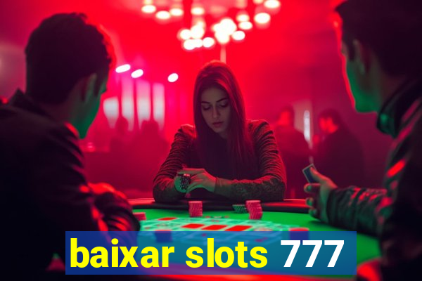 baixar slots 777