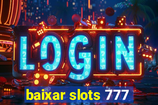 baixar slots 777