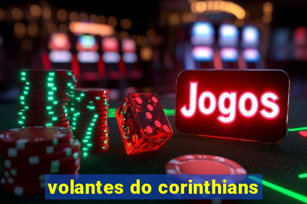 volantes do corinthians