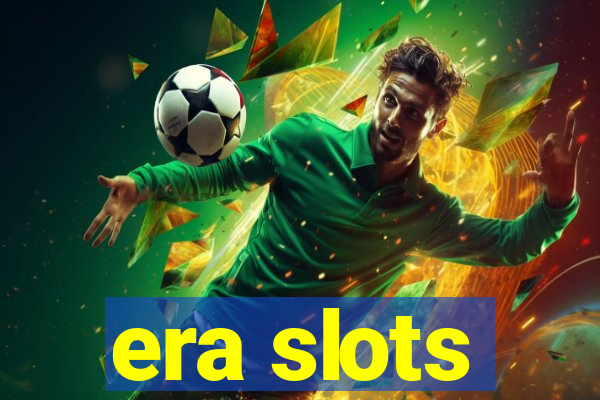 era slots