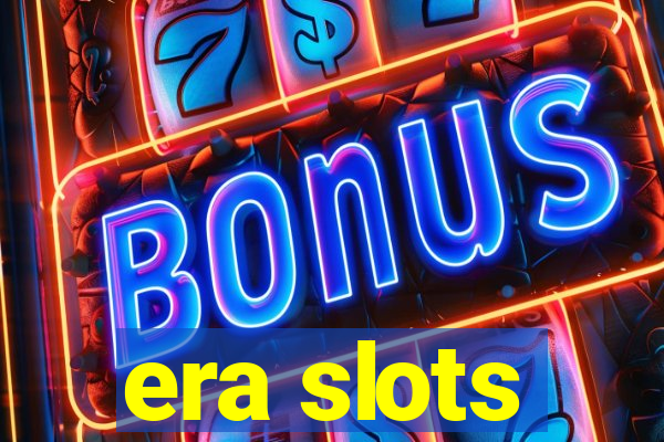 era slots