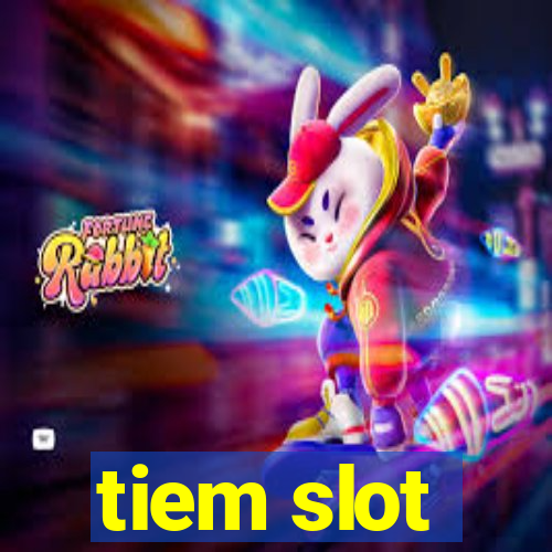 tiem slot