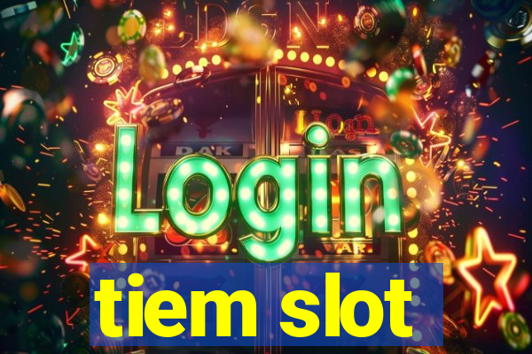 tiem slot