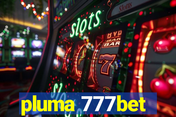 pluma 777bet