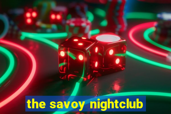 the savoy nightclub