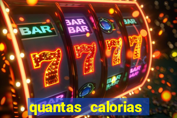 quantas calorias tem um xeque mate