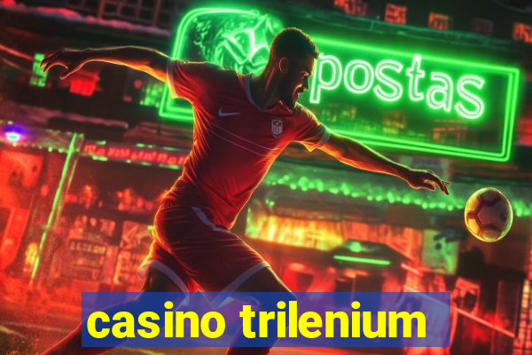 casino trilenium