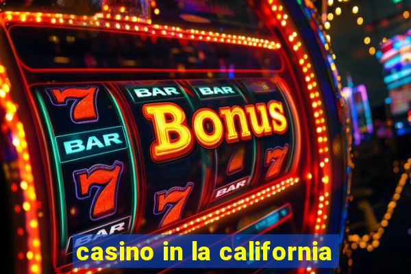 casino in la california