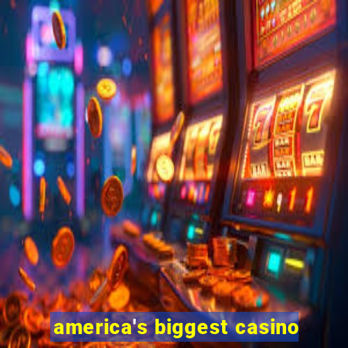 america's biggest casino