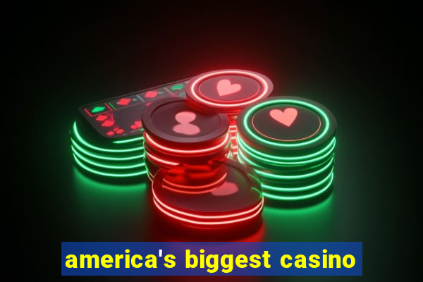 america's biggest casino