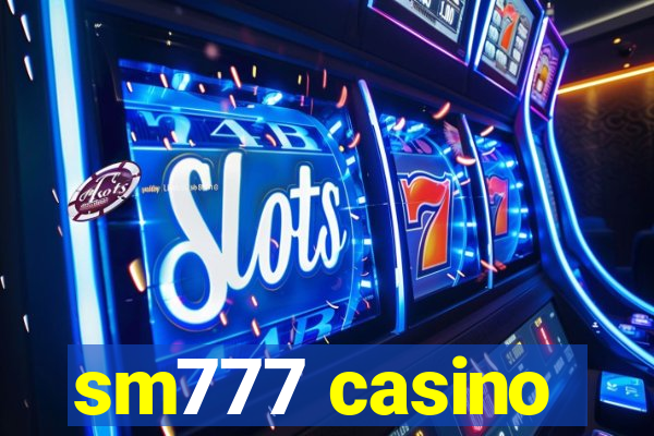 sm777 casino