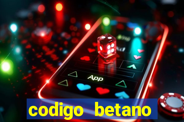 codigo betano rodadas gratis