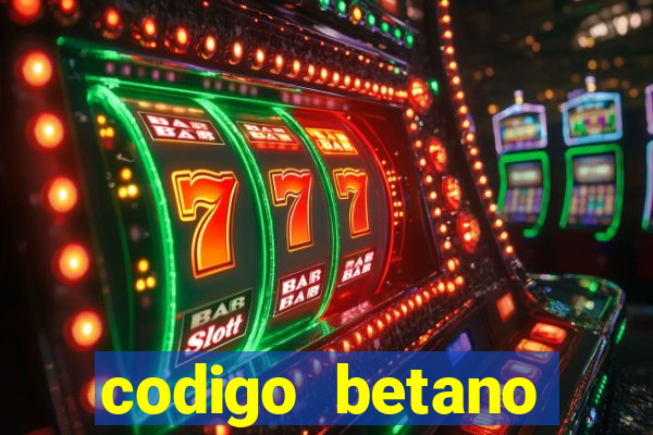 codigo betano rodadas gratis