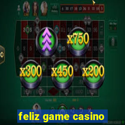 feliz game casino