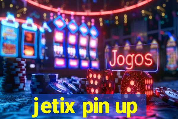 jetix pin up