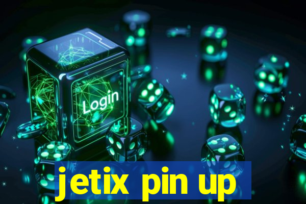 jetix pin up