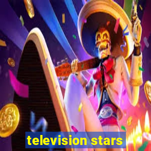 television stars