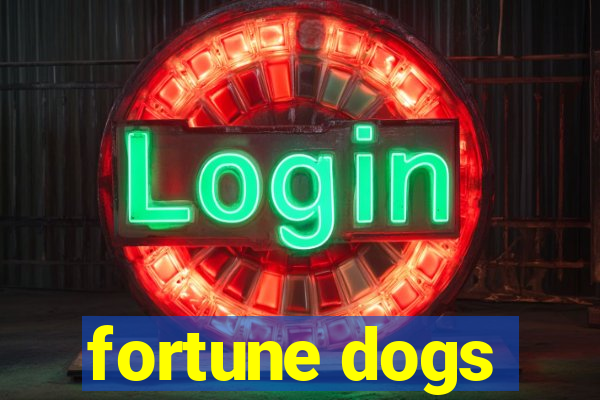 fortune dogs