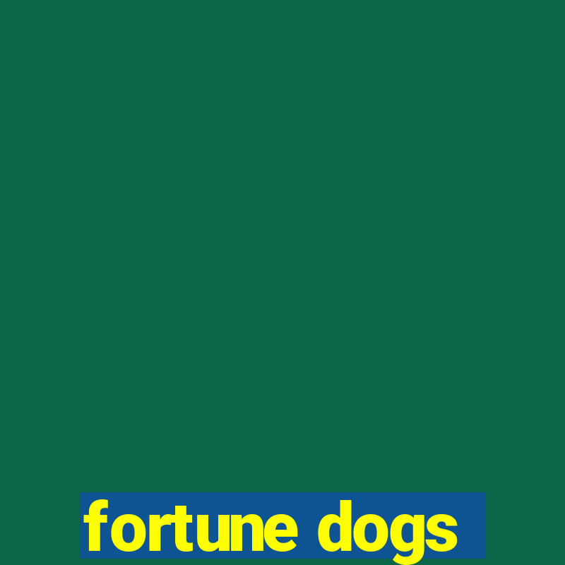 fortune dogs