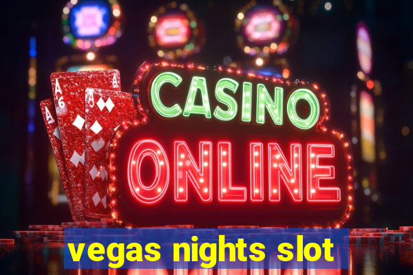 vegas nights slot