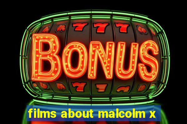 films about malcolm x