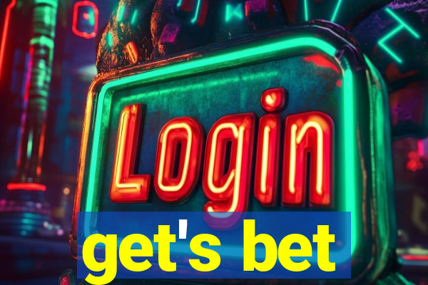 get's bet