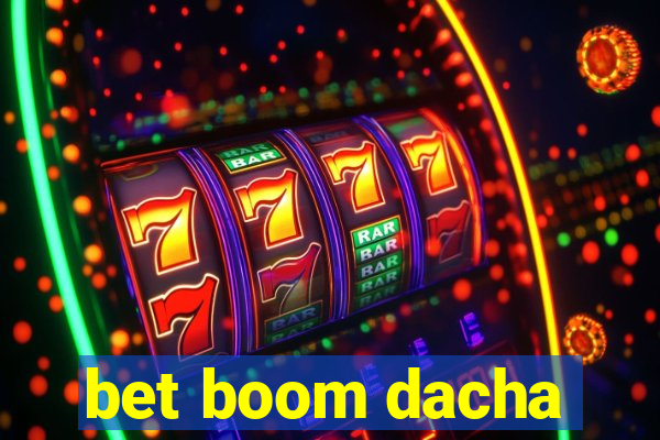 bet boom dacha