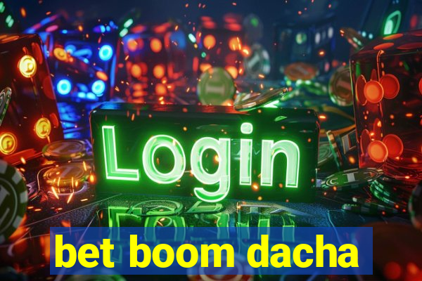 bet boom dacha