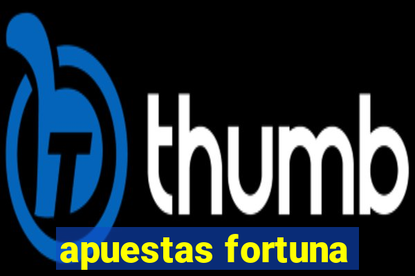 apuestas fortuna