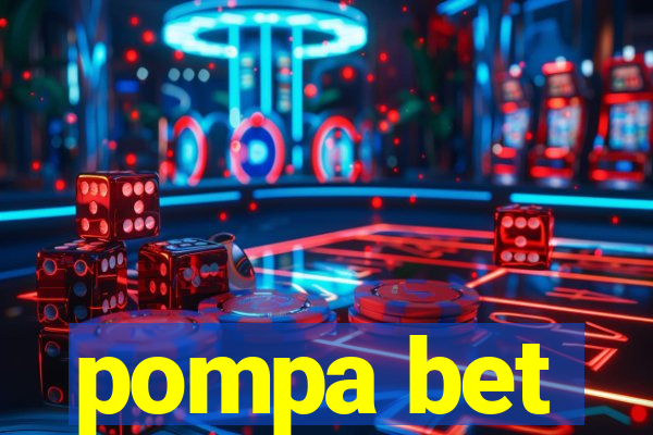 pompa bet