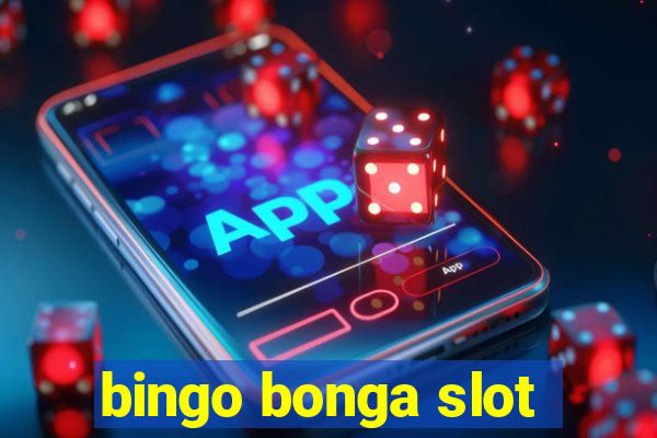 bingo bonga slot