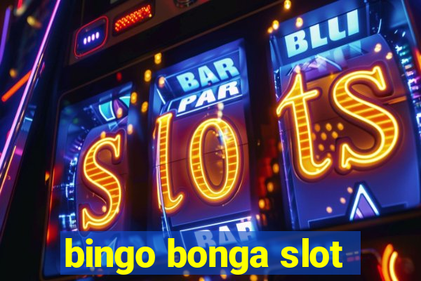 bingo bonga slot