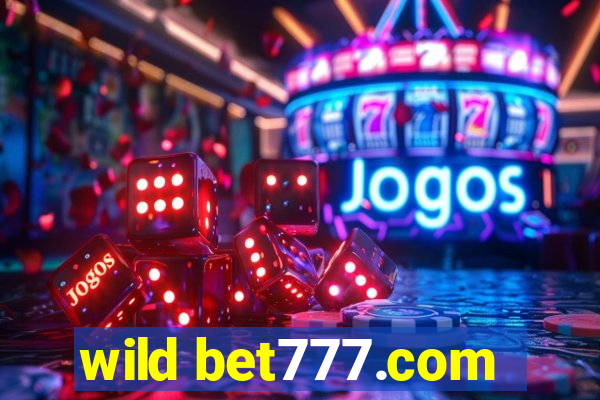 wild bet777.com