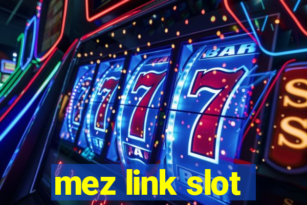 mez link slot