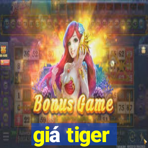 giá tiger