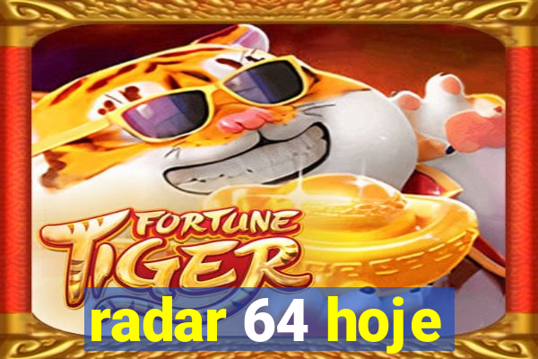 radar 64 hoje