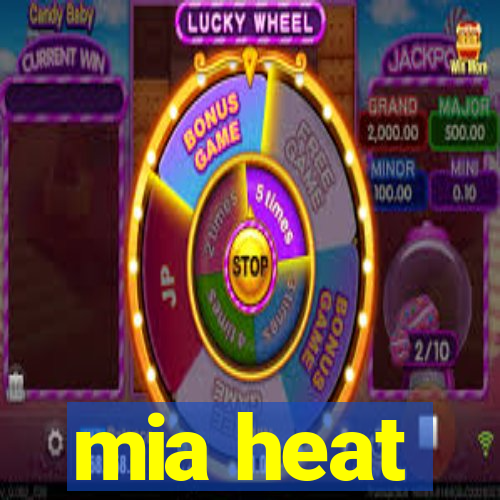 mia heat