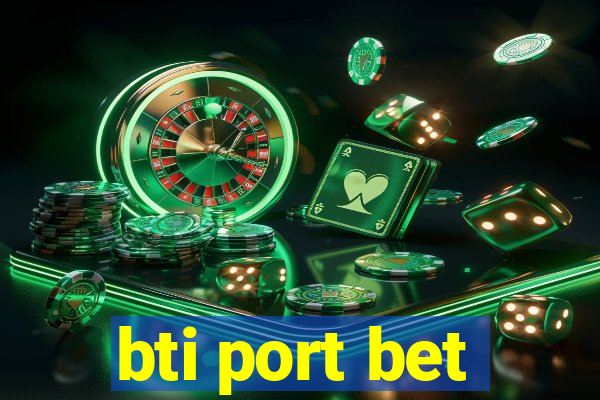 bti port bet