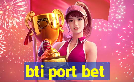 bti port bet