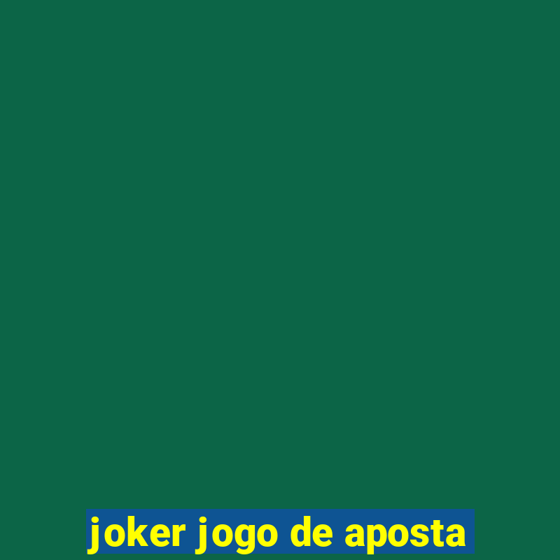 joker jogo de aposta