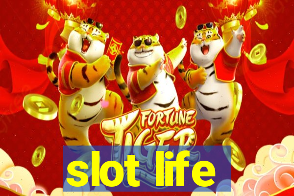 slot life