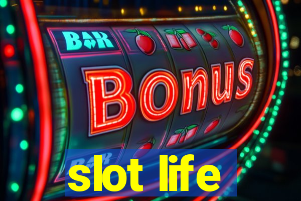 slot life