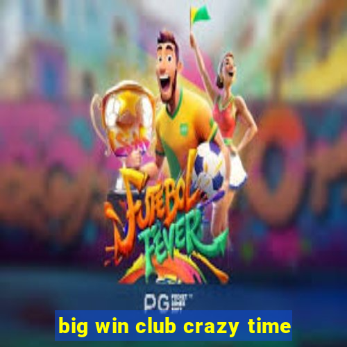 big win club crazy time