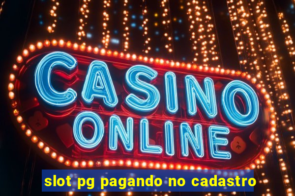 slot pg pagando no cadastro